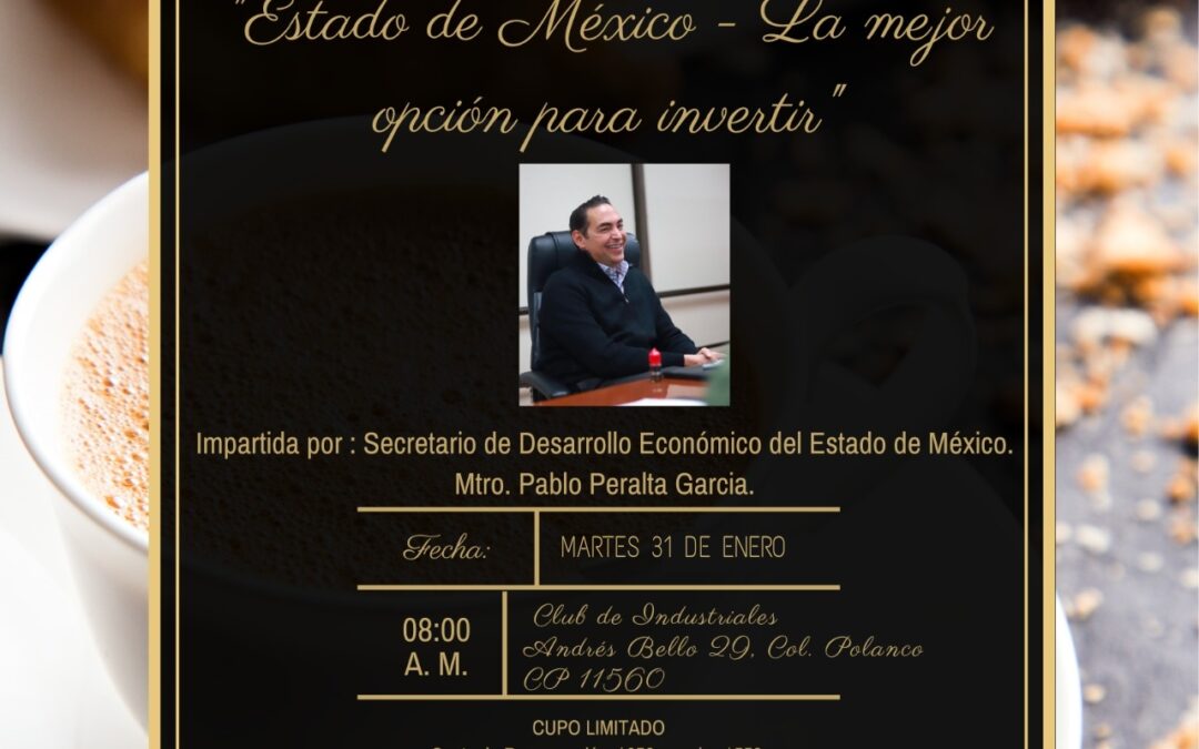 Emprebask México los invita al desayuno y presentación «Estado de México – La mejor opción para invertir»