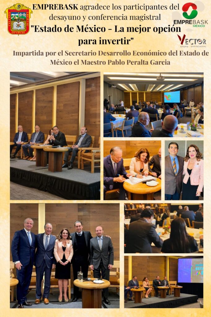 EMPREBASK agradece su asistencia al desayuno y conferencia «Estado de México – La mejor opción para invertir»