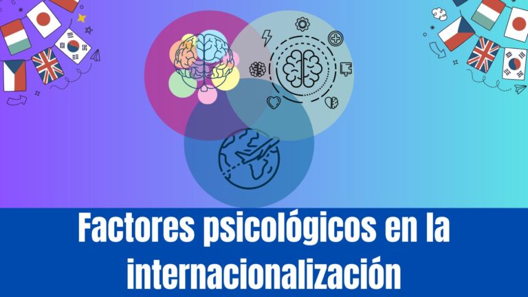 Factores psicológicos en la internacionalización: el poder del potencial humano en los negocios globales